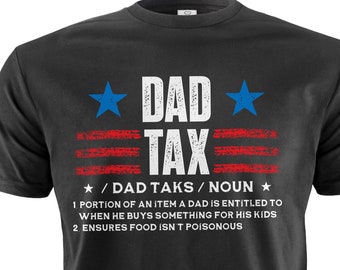 Men&#39;s Dad Shirt Dad Tax Shirt Funny Dad Gifts Father&#39;s Day Tee Shirt Father Shirts Funny Shirt For Men Father Gift Ideas For Him Dad Daddy