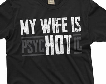 Rolig t-shirt för män, present till maken, alla hjärtans dag-present till honom, min fru är psykotisk, roliga presenter från frun, present till maken