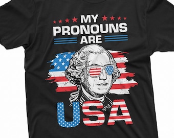 Funny 4th Of July Shirt George Washington Funny Tee My Pronouns Are USA Shirt Fourth OF July Gifts Independence Freedom Shirts Usa flag Tee