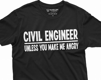 Funny Engineer Shirt Civil Engineer Tee Civil Engineer Gift Unless You Make Me Angry Shirt Engineering Student Gift Engineering Graduation