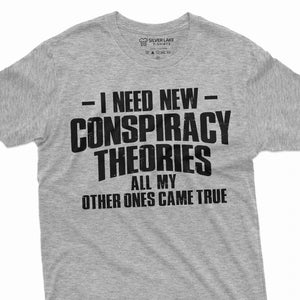 I Need New Conspiracy Theories T-Shirt Mens Womens Funny Unisex Tee Conservative Tee Shirt For Grandpa Dad Husband Father