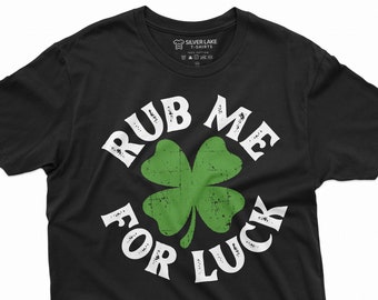 Rub Me For Luck Shirt St Patrick's Day T-Shirt Irish Lucky Tee Four Leaf Clover Shirts Saint Patrick Party Gift Tees Shamrock Clover Tees