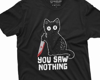 Funny Cat Shirt Black Cat Shirt You Saw Nothing Shirt Cat Halloween Shirt Halloween Gifts Scary Cat Shirt Cat Lover Gifts Cat Mom Shirt