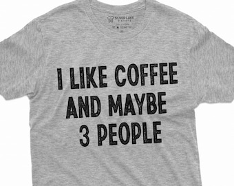 Me gusta el café y tal vez 3 personas camisa de café divertida camiseta de café de la mañana camiseta de café de la mañana Los amantes del café regalan una camisa divertida para ella
