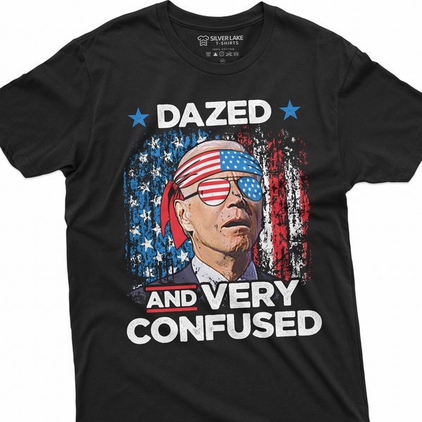 Funny Anti Joe Biden Shirt Dazed And Very Confused Shirt USA Patriotic Tee US Flag Shirt Funny Political Tee Anti Biden Shirts