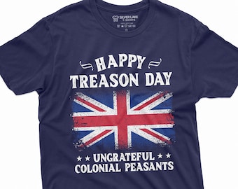 Happy Treason Day Shirt Funny 4th July T-Shirt Fourth Of July Gifts 4th Of July Party Tee Independence Day Gift Funny US Patriotic Tshirt