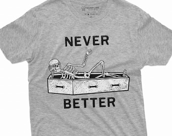 面白いスケルトンTシャツ Never Betterシャツ スカルシャツ 面白いハロウィンシャツ ハロウィンギフト 不気味な季節シャツ ハロウィンパーティーシャツ