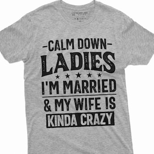 Funny Husband T-Shirt My Wife Is Kinda Crazy Tee Wife Husband Tees Anniversary Gifts Husband Gift Ideas Shirt For Husband Hubby