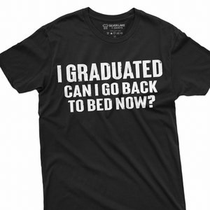 Divertente camicia di laurea Mi sono laureato Posso tornare a letto ora Camicia Festa di laurea Tee 2022 Maglietta di laurea Regalo di laurea per studenti