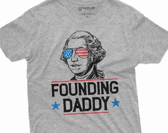 Men's 4th Of July Shirt Funny George Washington Tee USA Patriotic Tee Founding Daddy Shirt Dad Humorous Gift Fourth Of July Party Shirt
