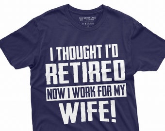 Ik dacht dat ik met pensioen nu ik werk voor mijn vrouw shirt grappige pensionering Tshirt pensioen cadeau gepensioneerd shirt voor man vader opa coworker