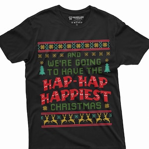 Hap-Hap Happiest Christmas T-Shirt Christmas Movie Tee Xmas Movie Quote Shirt Clark Griswold Christmas Shirt Christmas Vacation T Shirt