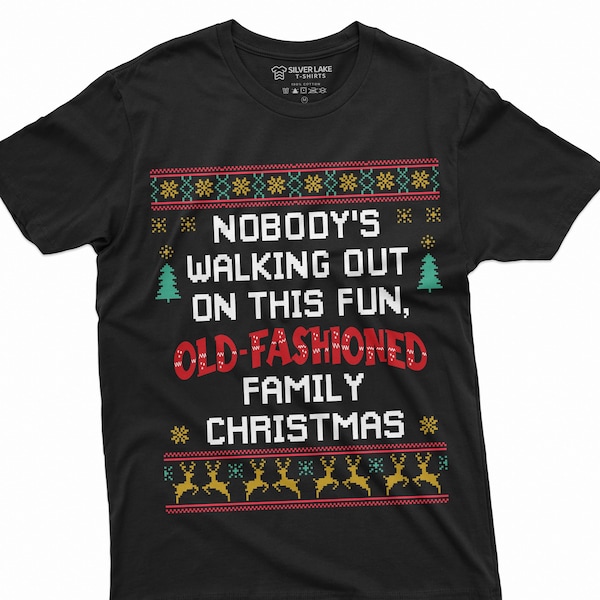 Old Fashioned Family Christmas Shirt Christmas Vacation T Shirt Christmas Movie Tee Movie Quote Shirt Clark Griswold Family Shirt