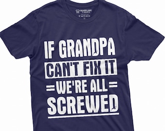 Camiseta del abuelo Si el abuelo no puede arreglarlo Todos estamos jodidos Camisa Regalo del Día del Padre Regalo del abuelo Camisa divertida para el abuelo Cool Grandpa Tee