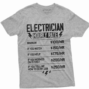 Electrician Shirt Cool Electrician Gift Funny Electrician Hourly Rate T-Shirt Gifts For Electricians how to do my job Funny Contractor Tee