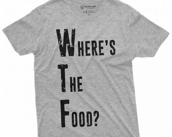 WTF Where's The Food Shirt Food T-Shirt WTF Shirt Food Lover Tee Snack Lover Tee Shirt Cooking Mom Shirt Chefs T-Shirt Cooking Mom Shirt