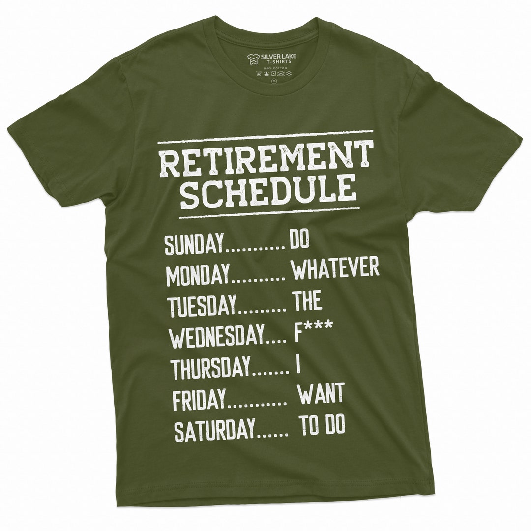 Retirement Schedule Tee Funny Retirement Shirt Retirement T-shirt ...