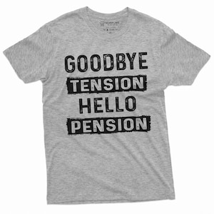 Pode incluir: Camiseta cinza com o texto "GOODBYE TENSION HELLO PENSION" impresso em preto.