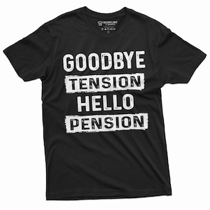 Funny Retirement T-Shirt Pension Shirt Retirement Gifts Retirement Party Tee Retired Gift Tee Retirement Gift Ideas
