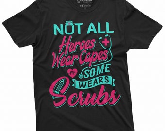 Not All Heroes Wear Capes Some Wears Scrubs Shirt Nurse Shirt Nurse Gift Tee Nurse Birthday Tee Future Nurse Gifts Nursing Shirt RN Shirt