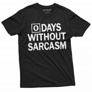 0 dagar utan sarkasm T-shirt sarkastisk tee roliga gåvor sarkasm T-shirt sarkasmälskare tee shirt sarkastisk vän födelsedagspresent Black