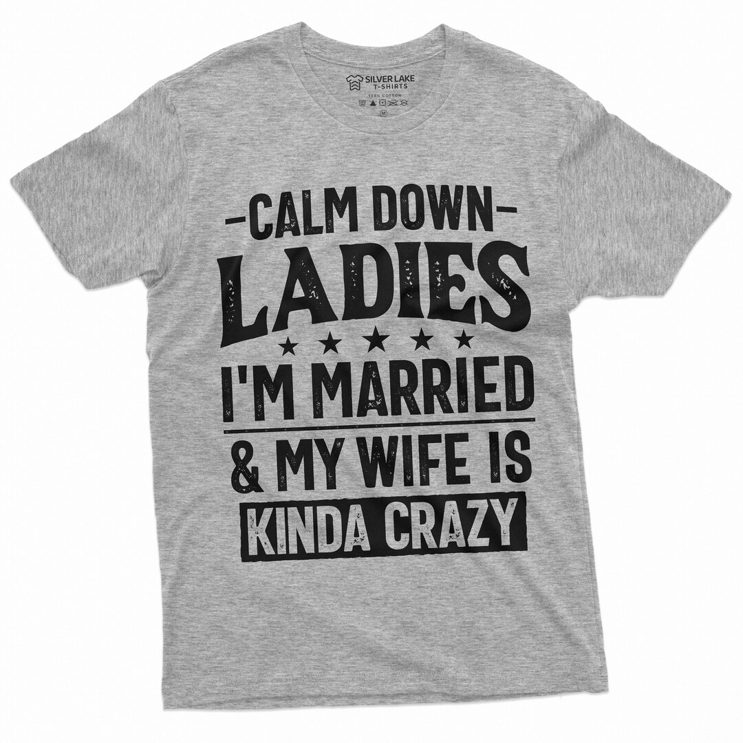 Funny Husband Tshirt My Wife is Kinda Crazy Tee Wife Husband Tees