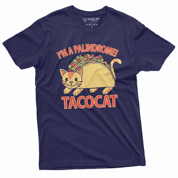 Taco Cat Spelled Backwards Palindrome - Funny Cat T-Shirt Taco Cat Spelled Backwards Palindrome - Funny Cat T-Shirt