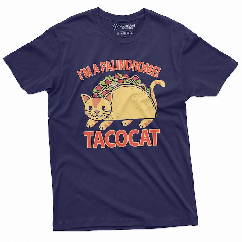 May include: A navy blue t-shirt with a cartoon cat inside a taco. The text "I'm a palindrome! Tacocat" is printed on the shirt.