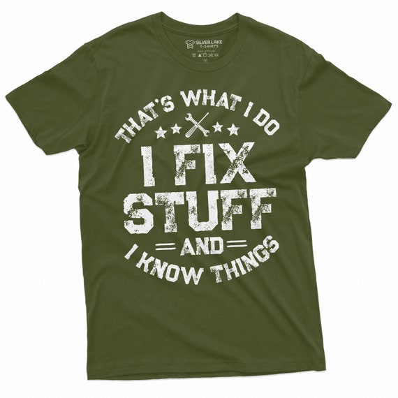 Funny Mechanic T-Shirt I Fix Stuff And I Know Things Shirt Father's Day Mechanic Gift Tee Mechanic Dad Shirt Mechanic Husband Tee