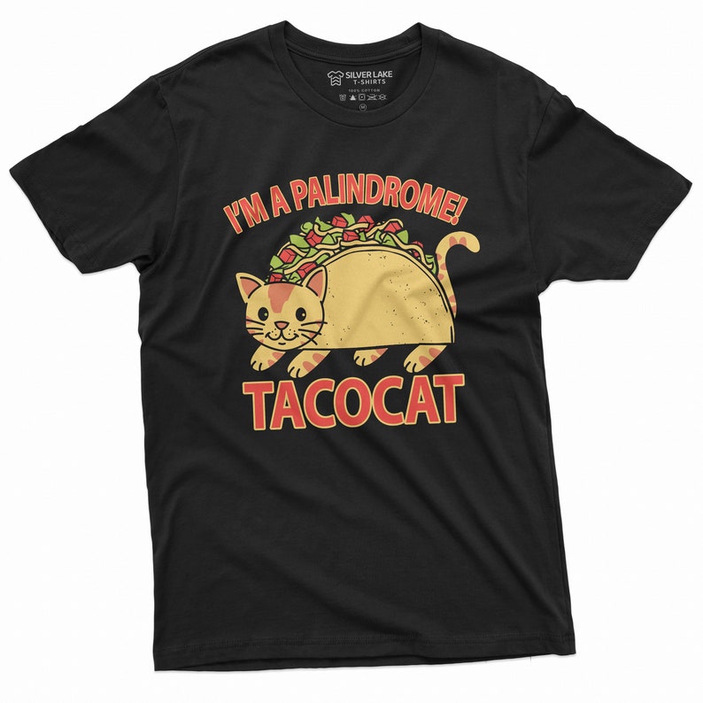 May include: Black t-shirt with a cartoon cat wearing a taco. The text "I'm a palindrome! Tacocat" is printed on the shirt.