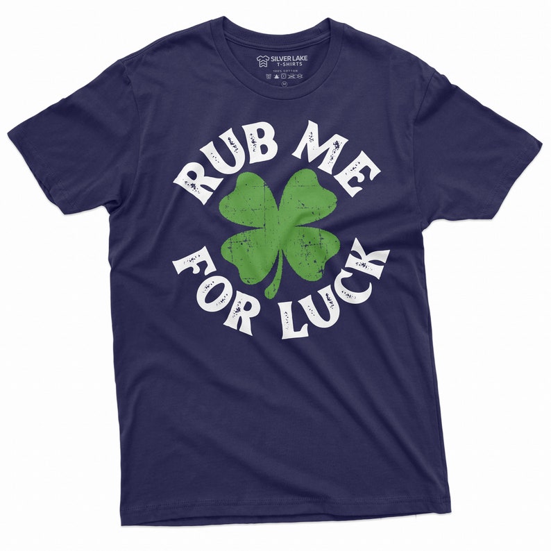 Rub Me For Luck Shirt St Patrick's Day T-Shirt Irish Lucky Tee Four Leaf Clover Shirts Saint Patrick Party Gift Tees Shamrock Clover Tees Navy Blue