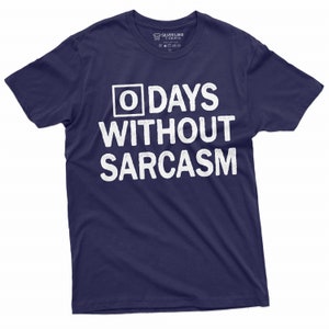 0 dagar utan sarkasm T-shirt sarkastisk tee roliga gåvor sarkasm T-shirt sarkasmälskare tee shirt sarkastisk vän födelsedagspresent Navy Blue