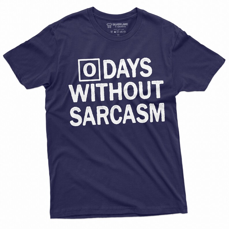 0 dagar utan sarkasm T-shirt sarkastisk tee roliga gåvor sarkasm T-shirt sarkasmälskare tee shirt sarkastisk vän födelsedagspresent Navy Blue