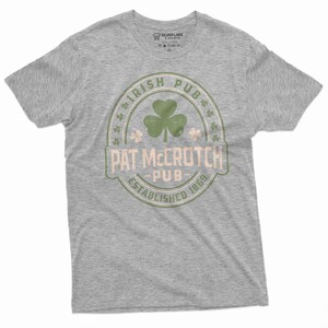 PAT McCROTCH Pub Shirt Saint Patrick's Day Drinking Party Pub T-Shirt Irish Pub Shirt St Patrick's Day Shirt Clover Shamrock Tees Irish Tee Grey