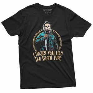 Mens Michael Myers Shirt I Heard You Like The Silent Type Shirt Funny Valentine's Day Shirt Gift For Him Boyfriend Horror Movie Inspired Tee Black