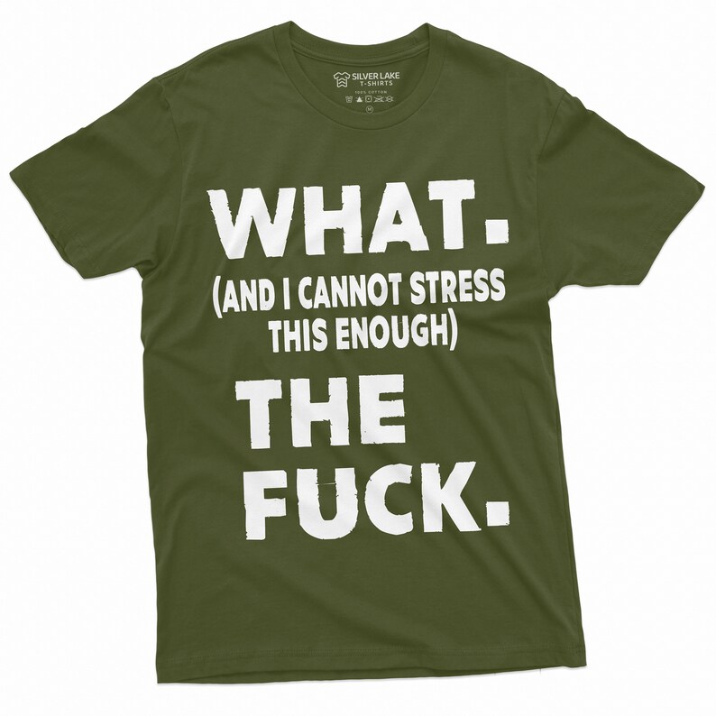 WTF Shirt Funny WTF Shirt Men's Rude Offensive T-Shirt Sarcastic Tee Funny Birthday Gift Shirt With Saying Funny Christmas Gift For Friend Military Green