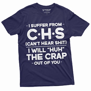 Men&#39;s I Suffer From CHS Shirt I Will HUH The Crap Out Of You Shirt Funny Saying Tee Shirt With Saying Humorous Gifts Funny Birthday Gift