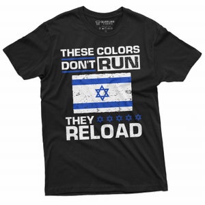 Men's Israel Military Shirt These Colors Don't Run They Reload Shirt Israeli Gifts Israel Defense Forces Shirt Israel IDF Shirt Israel Tee