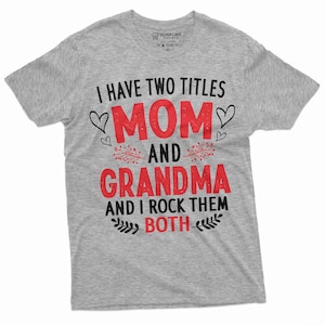 J&#39;ai deux titres maman et grand-mère chemise cadeau de fête des mères maman et grand-mère T-Shirt chemise de fête des mères pour sa maman chemise de cadeaux de mère pour elle