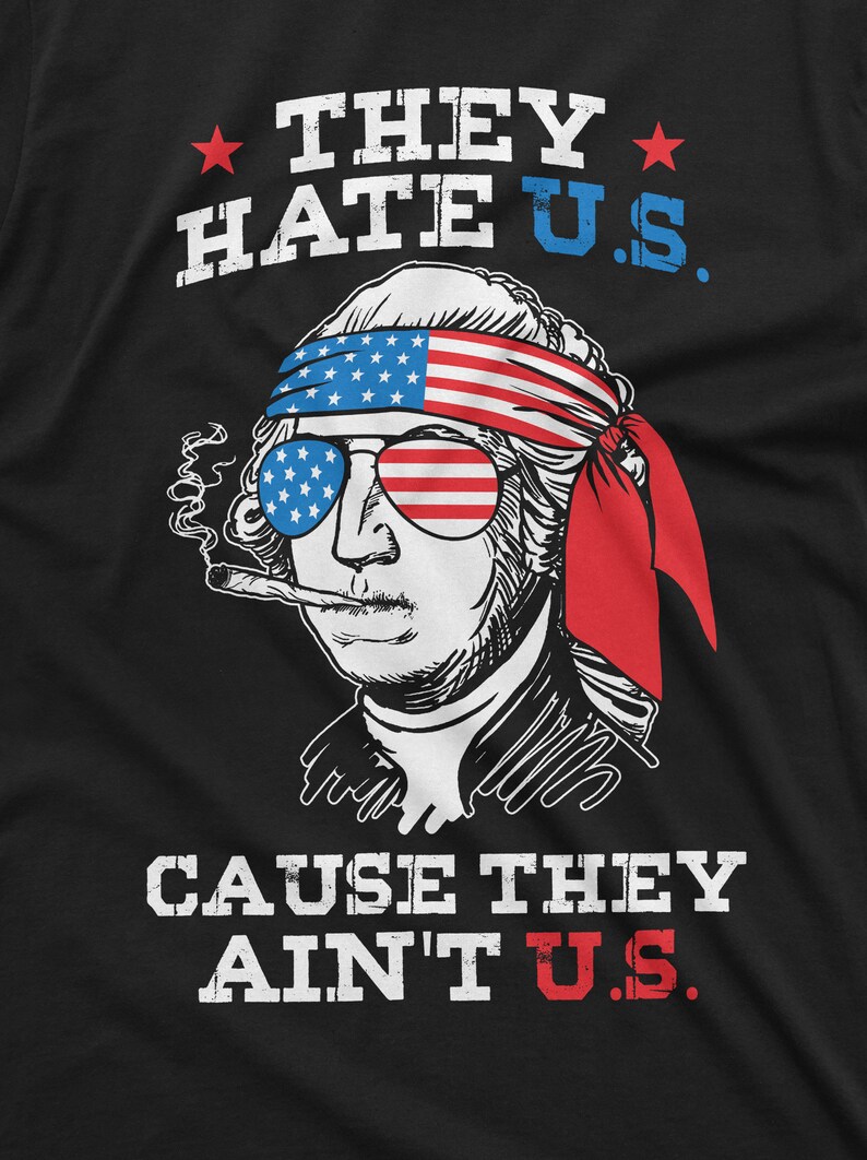 Funny 4th Of July T-Shirt They Hate U.S Cuz They Ain't U.S Shirt Fourth Of July Gift US Patriotic Shirt 4th July Party Shirt 4th July Gifts image 8