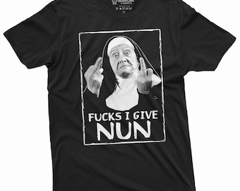 Men's Funny Shirt Nun Shirt F*CKS I Give Nun Shirt Humorous Gifts Unholy Shirt Gothic Gifts Funny Birthday Tee Funny Nun T-Shirts