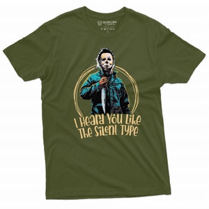 Mens Michael Myers Shirt I Heard You Like The Silent Type Shirt Funny Valentine's Day Shirt Gift For Him Boyfriend Horror Movie Inspired Tee Military Green