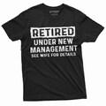Men's Funny Retirement Shirt Retired Under New Management Tee Retirement Gifts Retired Husband Dad Grandpa Gifts Funny Gift For Retiree