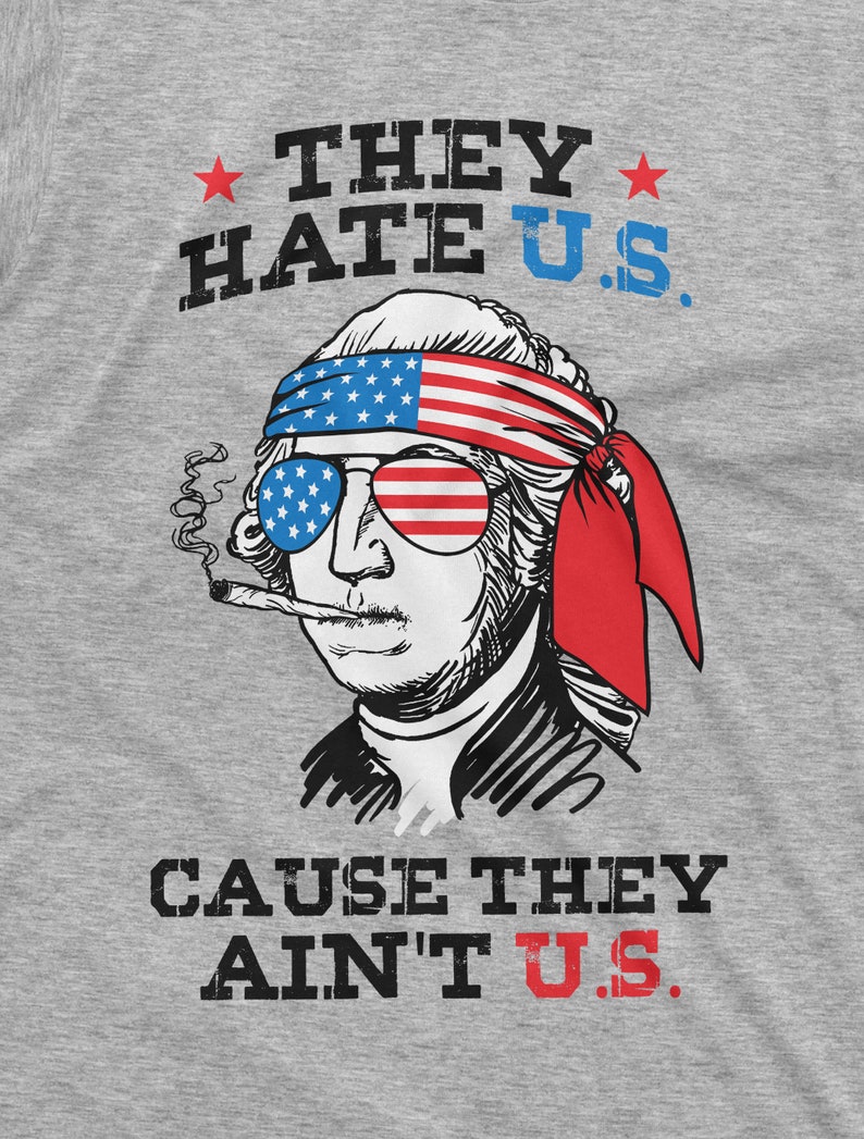 Funny 4th Of July T-Shirt They Hate U.S Cuz They Ain't U.S Shirt Fourth Of July Gift US Patriotic Shirt 4th July Party Shirt 4th July Gifts image 9