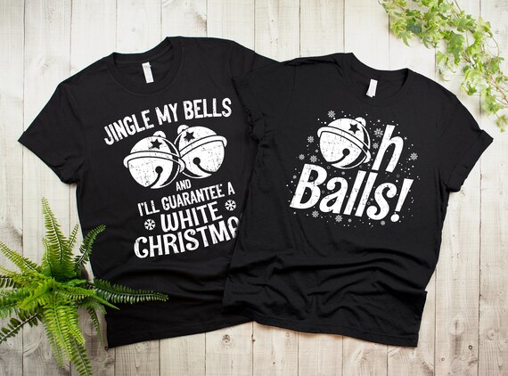 Jingle My Bells Oh Balls Christmas Matching Shirt Couple