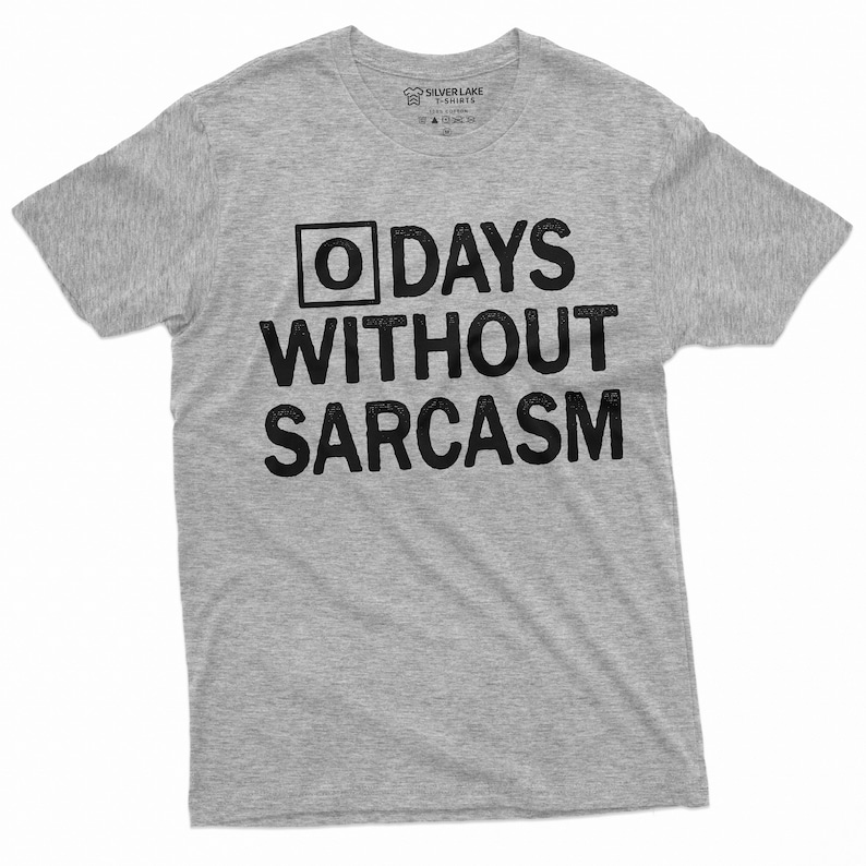0 dagar utan sarkasm T-shirt sarkastisk tee roliga gåvor sarkasm T-shirt sarkasmälskare tee shirt sarkastisk vän födelsedagspresent Grey