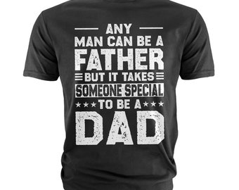 Camisa de papá de los hombres Cualquier hombre puede ser padre, pero se necesita alguien especial para ser una camisa de papá Día del Padre Papá Regalos Camisa para hombres Papá Padre Papá