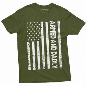 Men&#39;s Armed And Dadly Shirt 4th Of July Patriotic Shirt USA Flag Tee 2nd Amendment Shirt Gift For Men Shirt For Father Independence Shirt