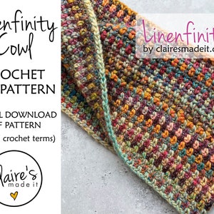 May include: A crochet cowl pattern for a colorful, multi-colored cowl. The pattern is called "Linenfinity Cowl" and is available as a digital download. The pattern is written in both UK and US crochet terms.
