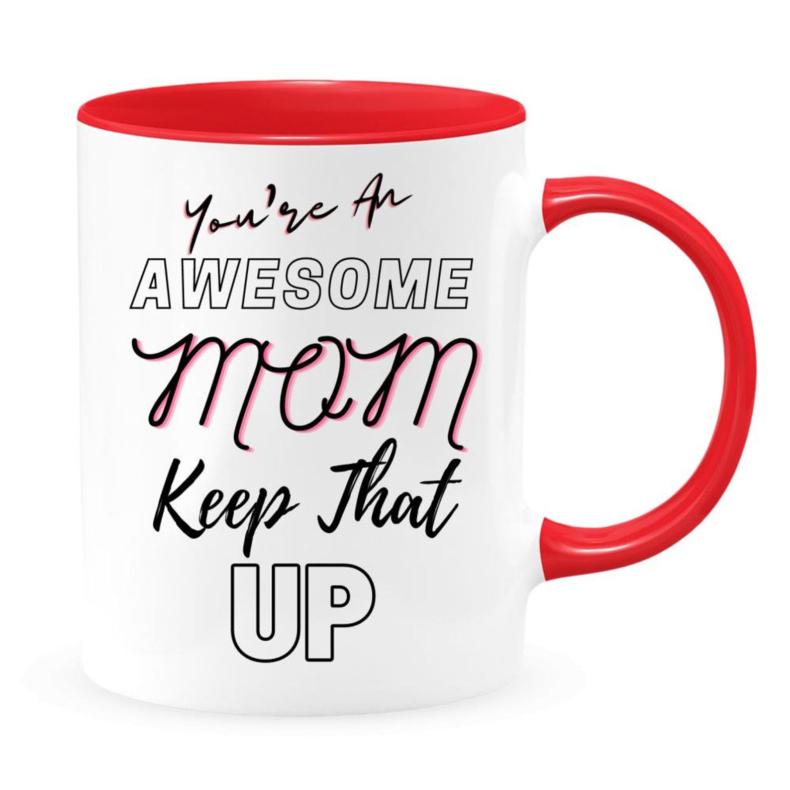 You're an Awesome Mom Keep That up 15oz Mothers Day - Etsy